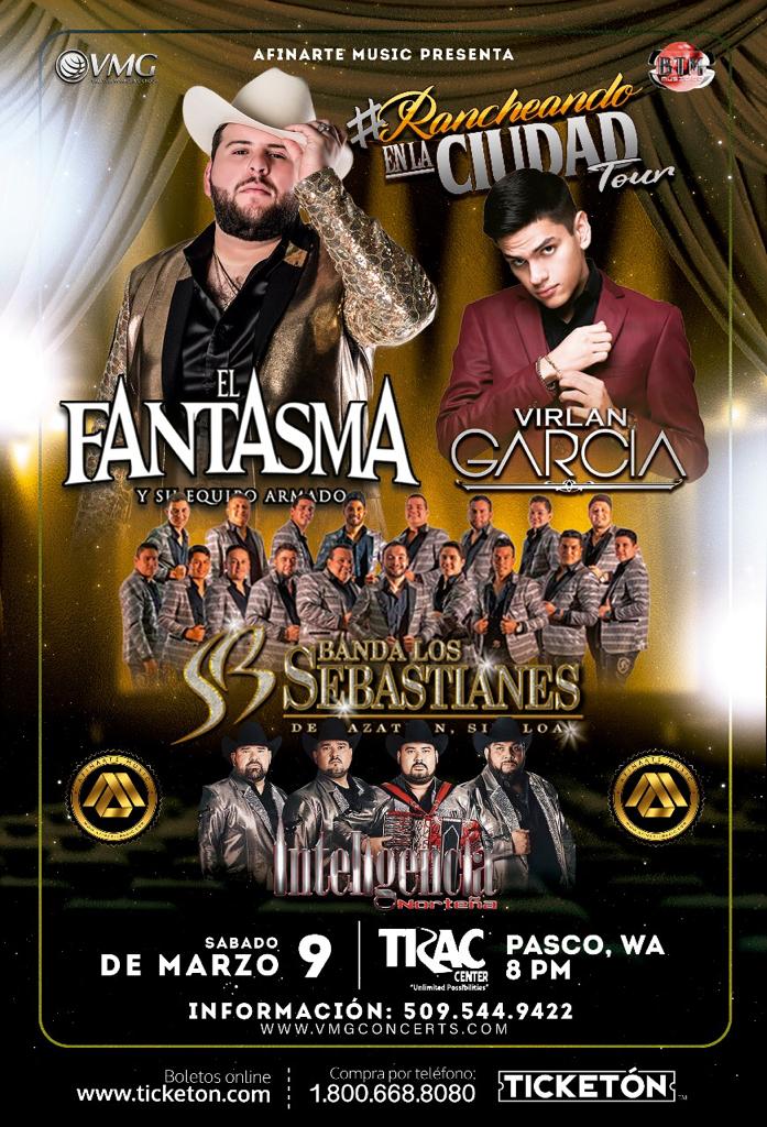 El Fantastma y su Grupo Armado, Virlan Garcia, Banda Los Sebastianes y Inteligencia Norteña – Trac Center – Pasco, WA