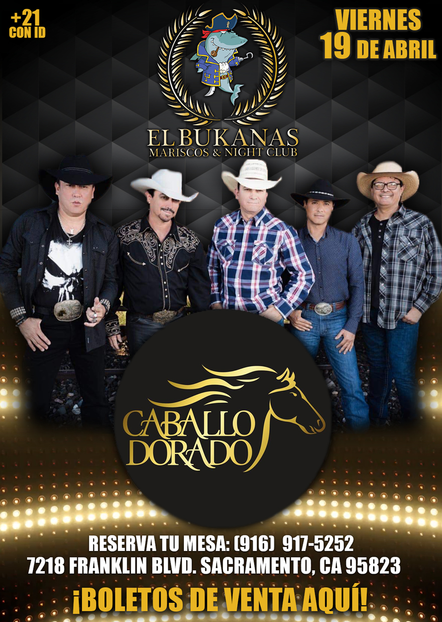 Caballo Dorado – El Bukanas Mariscos & Night Club – Sacramento, CA –  Boletos Aqui