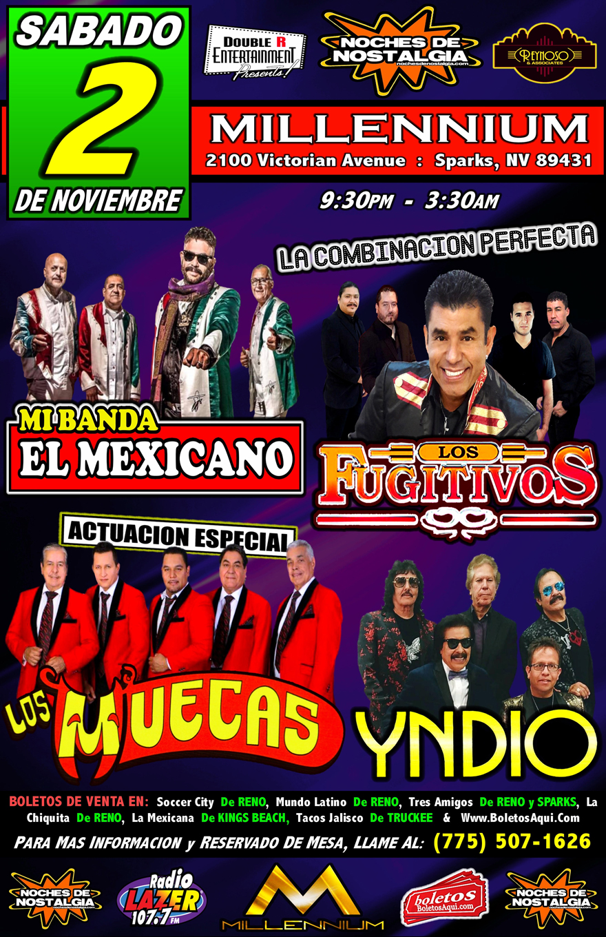 La combinacion perfecta con Los Fujitivos, Mi Banda el Mexicano, Grupo Yndio y la actuacion especial de Los Muecas. – en el Millennium de Sparks, NV